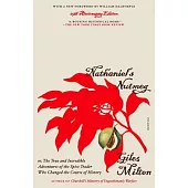 Nathaniel’s Nutmeg (25th Anniversary Edition): Or, the True and Incredible Adventures of the Spice Trader Who Changed the Course of History