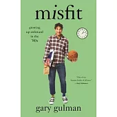 Misfit: Growing Up Awkward in the ’80s