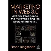 Marketing in Web 3.0: Artificial Intelligence, the Metaverse and the Future of Marketing