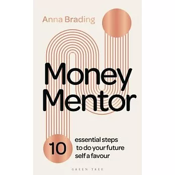 Money Mentor: 10 Essential Steps to Do Your Future Self a Favour