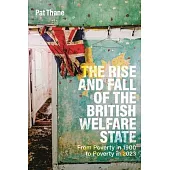 The Rise and Fall of the British Welfare State: From Poverty in 1900 to Poverty in 2023
