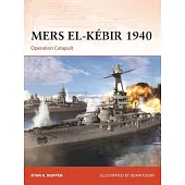 Mers-El-Kébir 1940: Operation Catapult