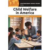 Child Welfare in America: A Reference Handbook