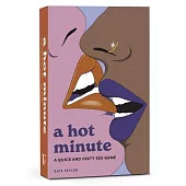 A Hot Minute: A Quick and Dirty Sex Game