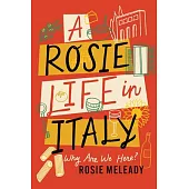 A Rosie Life in Italy: Why Are We Here?