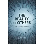 The Reality of Others: Is Hell Other People?
