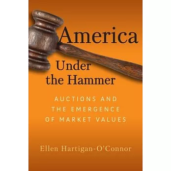 America Under the Hammer: Auctions and the Emergence of Market Values