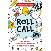 Roll Call: The ABCs of Surviving & Thriving in Today’s Schools