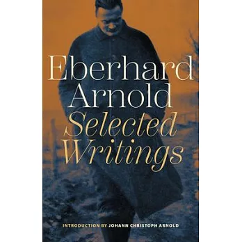 Eberhard Arnold: Selected Writings