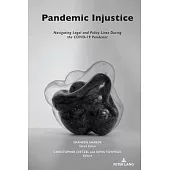 Pandemic Injustice: Navigating Legal and Policy Lines During the Covid-19 Pandemic