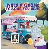 When A Gnome Follows You Home: A Gnome Finds a New Home