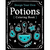 Design Your Own Potions: Coloring Book