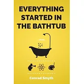 Everything Started in the Bathtub