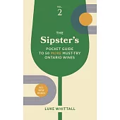 The Sipster’s Pocket Guide to 50 Must-Try Ontario Wines: Volume 2