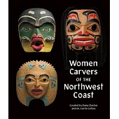 Women Carvers of the Northwest Coast