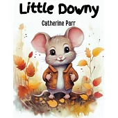 Little Downy: The History of a Field-Mouse