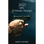 2021: MI5: 20 Murder Attempts