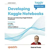 Developing Kaggle Notebooks: Pave your way to becoming a Kaggle Notebooks Grandmaster