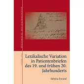 Lexikalische Variation in Patientenbriefen Des 19. Und Fruehen 20. Jahrhunderts