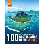 The Rough Guide to the 100 Best Islands in the World