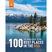 The Rough Guide to the 100 Best Places in the USA