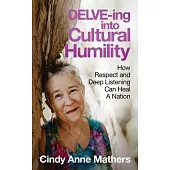 DELVE-ing into Cultural Humility: How Respect and Deep Listening Can Heal A Nation