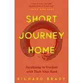 Short Journey Home: Awakening to Freedom with Thich Nhat Hanh
