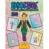 1980s Paper Dolls Coloring and Activity Book: A Cut Out and Dress Up Book For All Ages