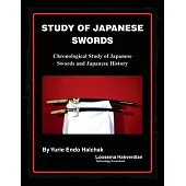 Study of Japanese Swords: Chronological Study of Japanese Swords and Japanese History