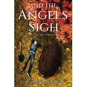 And The Angels Sigh: A Novel of Virginias