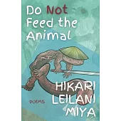 Do Not Feed the Animal