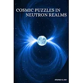 Cosmic Puzzles in Neutron Realms