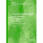 Corporate Governing in Latin America: The Importance of Scandals to Institute Change