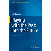 Playing with the Past: Into the Future