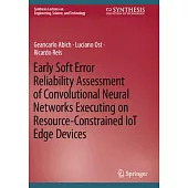 Early Soft Error Reliability Assessment of Convolutional Neural Networks Executing on Resource-Constrained Iot Edge Devices