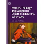Women, Theology and Evangelical Children’s Literature, 1780-1900
