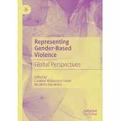 Representing Gender-Based Violence: Global Perspectives