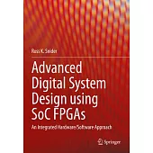 Advanced Digital System Design Using Soc FPGAs: An Integrated Hardware/Software Approach