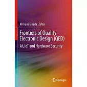 Frontiers of Quality Electronic Design (Qed): Ai, Iot and Hardware Security