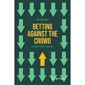 Betting Against the Crowd: A Complex Systems Approach