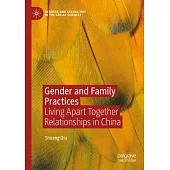 Gender and Family Practices: Living Apart Together Relationships in China