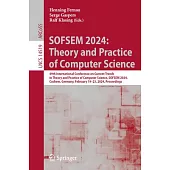 Sofsem 2024: Theory and Practice of Computer Science: 49th International Conference on Current Trends in Theory and Practice of Computer Science, Sofs