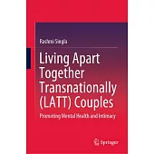 Living Apart Together Transnationally (Latt) Couples: Promoting Mental Health and Intimacy