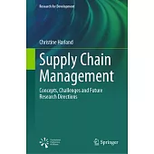 Supply Chain Management: Concepts, Challenges and Future Research Directions