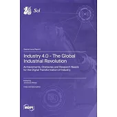 Industry 4.0 - The Global Industrial Revolution: Achievements, Obstacles and Research Needs for the Digital Transformation of Industry