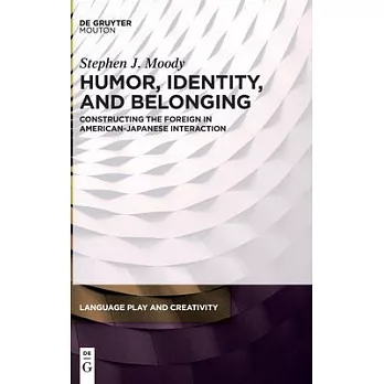 Humor, Identity, and Belonging: Constructing the Foreign in American-Japanese Interaction