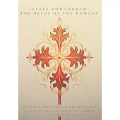 Gesta Romanorum / The Deeds of the Romans: Ancient Wisdom for the Modern World - A Journey Through Medieval Legends and Morals