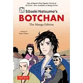 Soseki Natsume’s Botchan: The Manga Edition: One of Japan’s Most Popular Novels of All Time--Now Available in Manga Form!