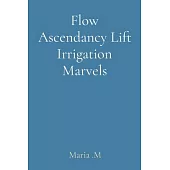 Flow Ascendancy Lift Irrigation Marvels
