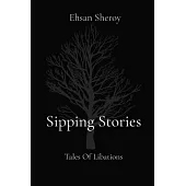Sipping Stories: Tales Of Libations